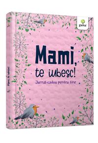Copertă produs Mami, te iubesc!