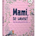 Copertă produs Mami, te iubesc! - gallery small 