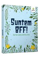 Suntem BFF!