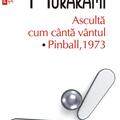 Copertă produs Ascultă cum c&acirc;ntă v&acirc;ntul. Pinball, 1973 (Top 10+) - gallery small 