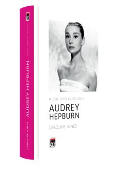 Copertă produs Audrey Hepburn. Micul ghid al stilului