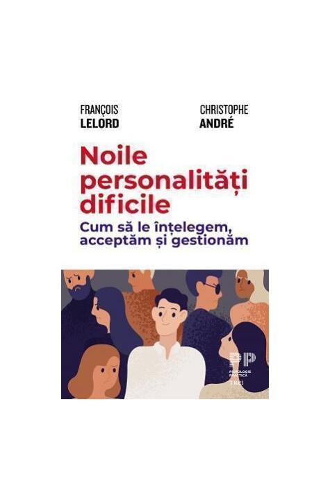 Copertă produs Noile personalități dificile. Cum să le &icirc;nțelegem, acceptăm și gestionăm