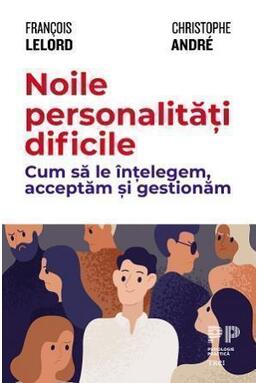 Copertă produs Noile personalități dificile. Cum să le &icirc;nțelegem, acceptăm și gestionăm