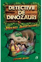 Copertă produs Detectivii de dinozauri &icirc;n pădurea amazoniană (Vol. 1)