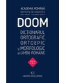 Copertă produs DOOM. Dicţionarul ortografic, ortoepic şi morfologic al limbii române - thumb 1