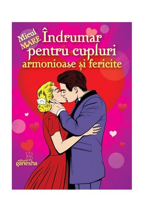 Copertă produs &Icirc;ndrumar pentru cupluri armonioase și fericite