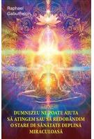 Imagine produs Dumnezeu ne poate ajuta să atingem și să redob&acirc;ndim o stare de sănătate deplină și miraculoasă