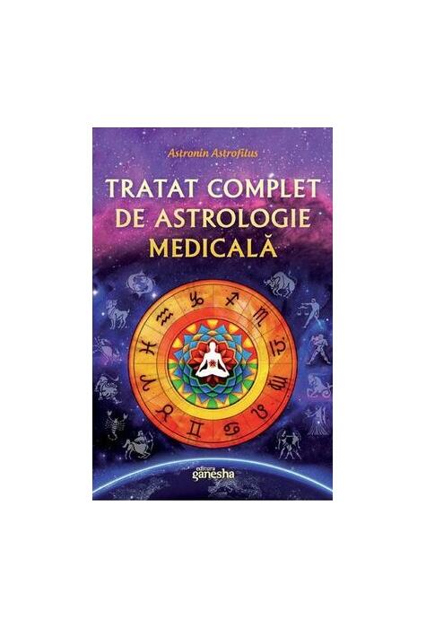 Copertă produs Tratat complet de astrologie medicală