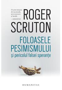 Copertă produs Foloasele pesimismului și pericolul falsei speranțe