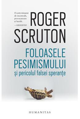 Copertă produs Foloasele pesimismului și pericolul falsei speranțe