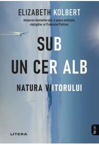 Copertă produs Sub un cer alb. Natura viitorului