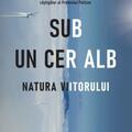 Copertă produs Sub un cer alb. Natura viitorului - gallery small 