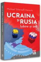Ucraina și Rusia, iubire și ură