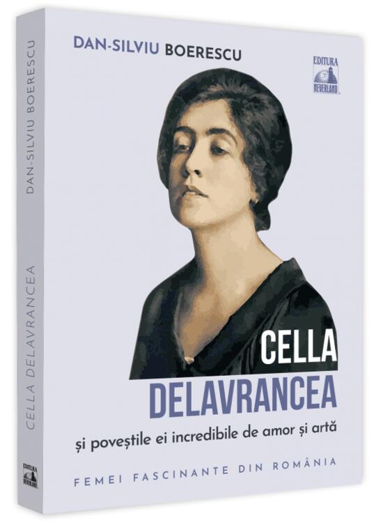 Copertă produs Cella Delavrancea și poveștile ei incredibile de amor și artă - gallery big 1