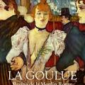 Copertă produs La Goulue. Regina de la Moulin Rouge - gallery small 
