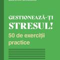 Copertă produs Gestionează-ți stresul! 50 de exerciții practice - gallery small 