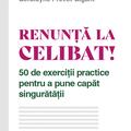 Copertă produs Renunță la celibat! 50 de exerciții practice pentru a pune capăt singurătății - gallery small 