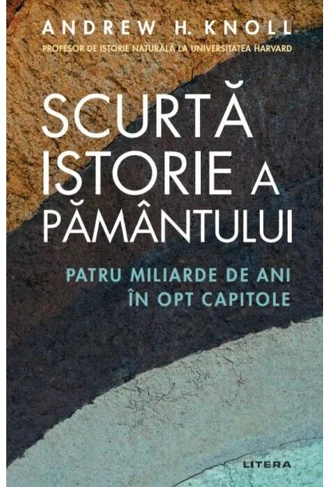 Copertă produs Scurta istorie a Păm&acirc;ntului. Patru miliarde de ani &icirc;n opt capitole