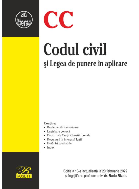Copertă produs Codul civil și Legea de punere &icirc;n aplicare. Ediția a 13-a actualizată la 20 februarie 2022 - gallery big 1