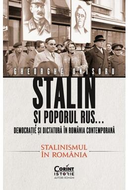 Copertă produs Stalin și poporul rus... Democrație și dictatură &icirc;n Rom&acirc;nia contemporană. Premisele instaurării comunismului (Vol. 2)