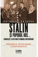Copertă produs Stalin și poporul rus... Democrație și dictatură &icirc;n Rom&acirc;nia contemporană. Premisele instaurării comunismului (Vol. 1)