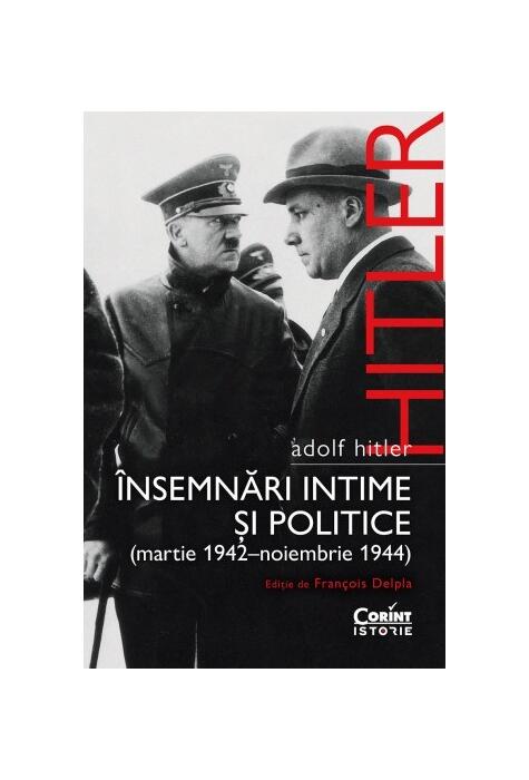 Copertă produs Adolf Hitler. &Icirc;nsemnări intime și politice (Vol. 2)