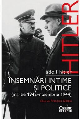Copertă produs Adolf Hitler. &Icirc;nsemnări intime și politice (Vol. 2)