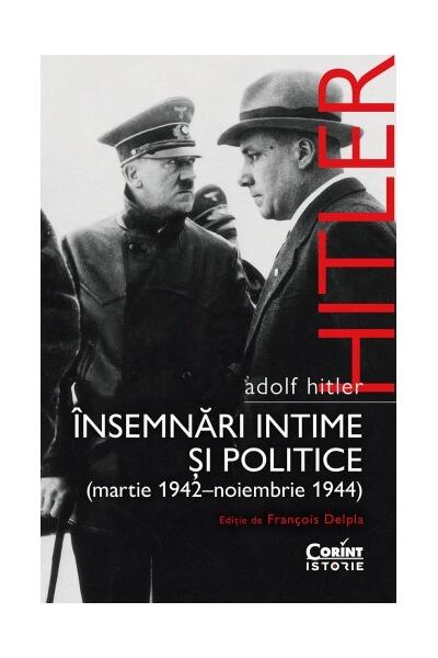Adolf Hitler. &Icirc;nsemnări intime și politice (Vol. 2)