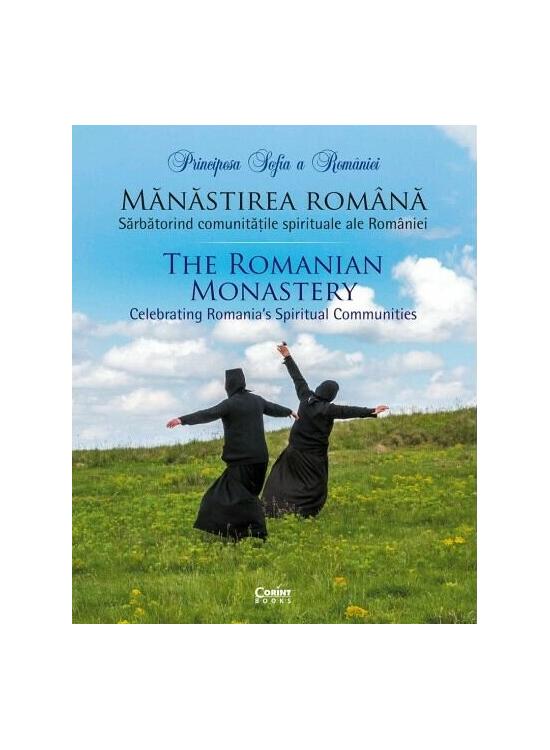Copertă produs Mănăstirea rom&acirc;nă. Sărbătorind comunitățile spirituale ale Rom&acirc;niei (Ediție bilingvă) - gallery big 1