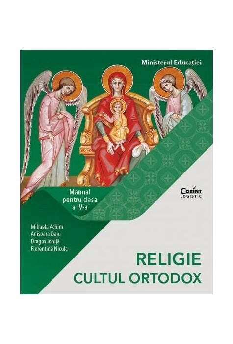Copertă produs Religie - Cultul Ortodox. Manual pentru clasa IV-a (Mihaela Achim)