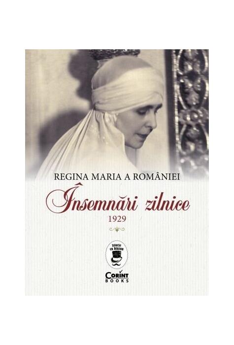 Copertă produs Regina Maria a Rom&acirc;niei. &Icirc;nsemnări zilnice, 1929