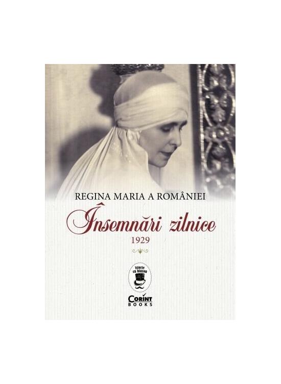 Copertă produs Regina Maria a Rom&acirc;niei. &Icirc;nsemnări zilnice, 1929 - gallery big 1