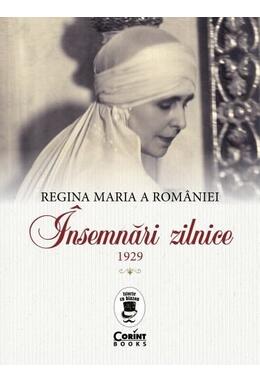 Copertă produs Regina Maria a Rom&acirc;niei. &Icirc;nsemnări zilnice, 1929
