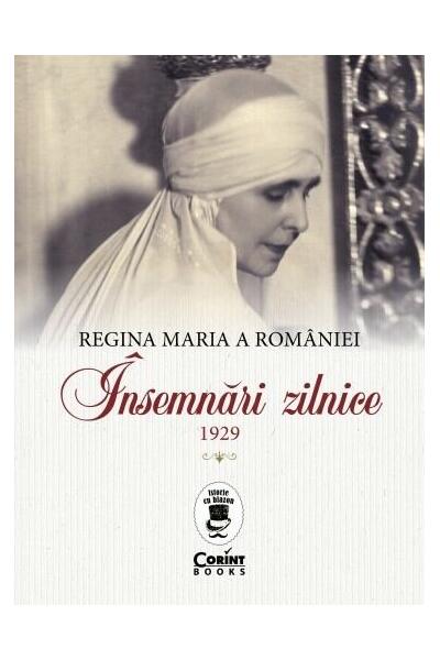 Regina Maria a Rom&acirc;niei. &Icirc;nsemnări zilnice, 1929