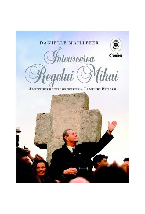 Copertă produs &Icirc;ntoarcerea Regelui Mihai