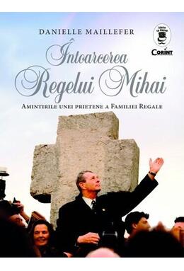 Copertă produs &Icirc;ntoarcerea Regelui Mihai