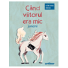 Copertă produs C&acirc;nd viitorul era mic