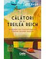 Copertă produs Călători &icirc;n al Treilea Reich. Mărturii ale vizitatorilor străini despre nazism - thumb 1