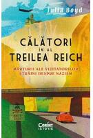 Călători &icirc;n al Treilea Reich. Mărturii ale vizitatorilor străini despre nazism