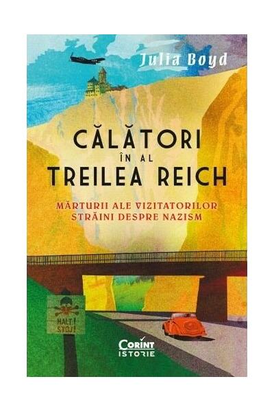 Călători &icirc;n al Treilea Reich. Mărturii ale vizitatorilor străini despre nazism