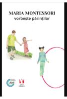 Maria Montessori vorbește părinților