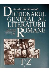 Copertă produs Dicționarul general al literaturii române. T-Z (Vol. VIII)