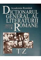 Dicționarul general al literaturii rom&acirc;ne. T-Z (Vol. VIII)