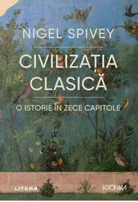 Copertă produs Civilizația clasică. O istorie în zece capitole