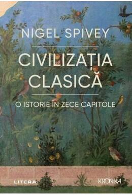 Copertă produs Civilizația clasică. O istorie &icirc;n zece capitole