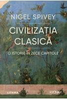 Imagine produs Civilizația clasică. O istorie &icirc;n zece capitole
