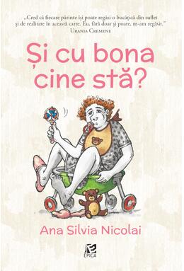 Copertă produs Și cu bona cine stă?