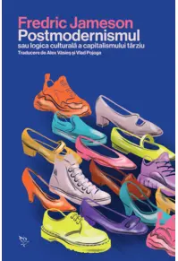 Postmodernismul sau logica culturală a capitalismului târziu