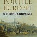 Copertă produs Porțile Europei. O istorie a Ucrainei - gallery small 