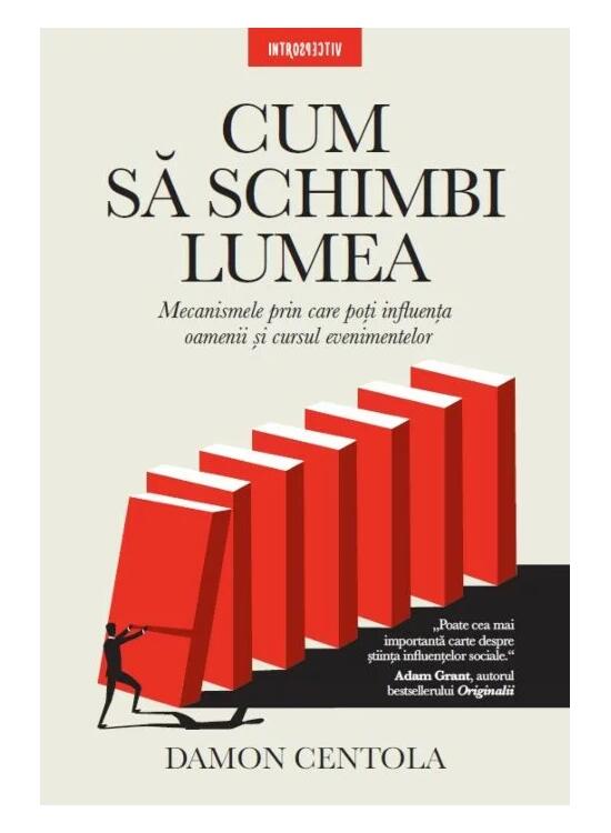 Copertă produs Cum să schimbi lumea. Mecanismele prin care poți influența oamenii și cursul evenimentelor - gallery big 1